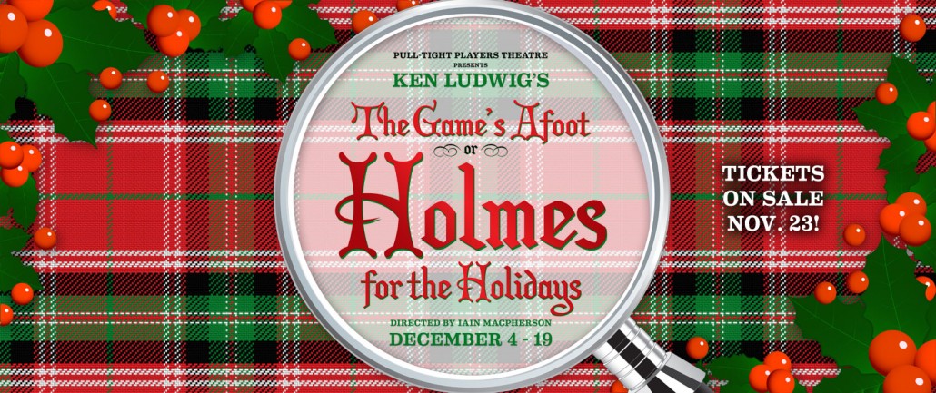 Holmes for the Holidays at Pull-Tight Players